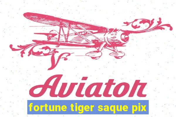 fortune tiger saque pix